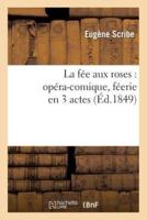 La fée aux roses : opéra-comique, féerie en 3 actes