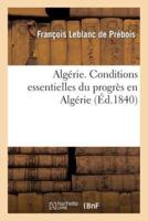 Algérie. Conditions essentielles du progrès en Algérie, pour faire suite à l'ouvrage intitulé