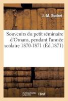 Souvenirs du petit séminaire d'Ornans, pendant l'année scolaire 1870-1871