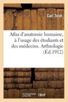 Atlas d'anatomie humaine, à l'usage des étudiants et des médecins. Arthrologie