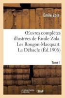 Oeuvres complètes illustrées de Émile Zola. Les Rougon-Macquart. La Débacle. Tome 1