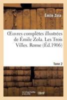 Oeuvres complètes illustrées de Émile Zola. Les Trois Villes. Rome. Tome 2