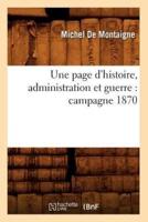Une page d'histoire, administration et guerre : campagne 1870