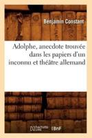 Adolphe, anecdote trouvée dans les papiers d'un inconnu et théâtre allemand