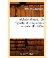 Alphabet Illustre. 100 Vignettes Et Lettres Ornees Dessinees