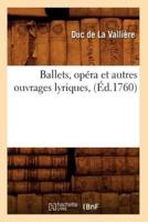 Ballets, opéra et autres ouvrages lyriques , (Éd.1760)