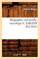 Biographie universelle, nécrologie 6. TAB-ZYR (Éd.1841)