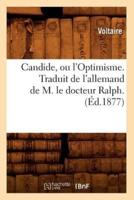 Candide, ou l'Optimisme. Traduit de l'allemand de M. le docteur Ralph. (Éd.1877)