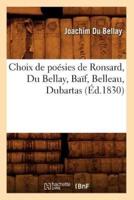 Choix de poésies de Ronsard, Du Bellay, Baïf, Belleau, Dubartas (Éd.1830)