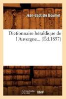 Dictionnaire héraldique de l'Auvergne (Éd.1857)