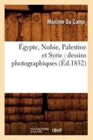 Égypte, Nubie, Palestine et Syrie : dessins photographiques (Éd.1852)