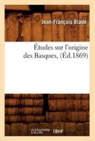 Études sur l'origine des Basques, (Éd.1869)