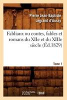 Fabliaux ou contes, fables et romans du XIIe et du XIIIe siècle. Tome 1 (Éd.1829)