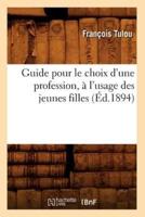 Guide pour le choix d'une profession, à l'usage des jeunes filles (Éd.1894)