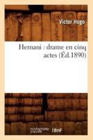 Hernani : drame en cinq actes (Éd.1890)