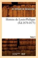 Histoire de Louis-Philippe. Tome 3 (Éd.1870-1875)