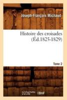 Histoire des croisades. Tome 2 (Éd.1825-1829)