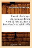 Itinéraire historique du chemin de fer du Nord, de Paris à Lille et à Bruxelles,(2e éd.) (Éd.1852)