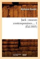 Jack : moeurs contemporaines. Tome 1 (Éd.1885)