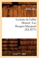 La faute de l'abbé Mouret : Les Rougon-Macquart (Éd.1875)