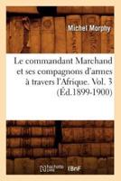 Le commandant Marchand et ses compagnons d'armes à travers l'Afrique. Vol. 3 (Éd.1899-1900)