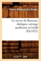 Le neveu de Rameau , dialogue, ouvrage posthume et inédit (Éd.1821)