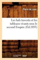 Les bals travestis et les tableaux vivants sous le second Empire (Éd.1893)