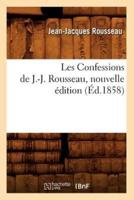Les Confessions de J.-J. Rousseau, nouvelle édition (Éd.1858)