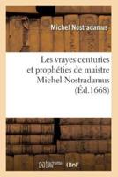 Les vrayes centuries et prophéties de maistre Michel Nostradamus , (Éd.1668)