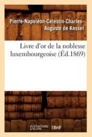 Livre d'or de la noblesse luxembourgeoise, (Éd.1869)