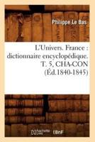 L'Univers. France : dictionnaire encyclopédique. T. 5, CHA-CON (Éd.1840-1845)