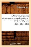 L'Univers. France : dictionnaire encyclopédique. T. 9, GOD-LAL (Éd.1840-1845)