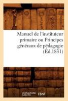 Manuel de l'instituteur primaire ou Principes généraux de pédagogie (Éd.1831)