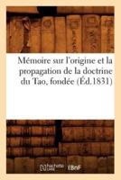 Mémoire sur l'origine et la propagation de la doctrine du Tao, fondée (Éd.1831)