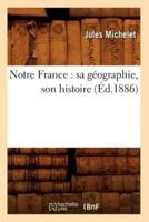 Notre France : sa géographie, son histoire (Éd.1886)