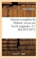 Oeuvres complètes de Diderot : revues sur les éd. originales. T 1 (Éd.1875-1877)