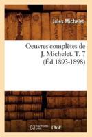 Oeuvres complètes de J. Michelet. T. 7 (Éd.1893-1898)