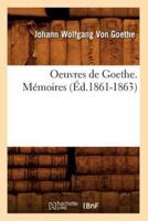 Oeuvres de Goethe. Mémoires (Éd.1861-1863)