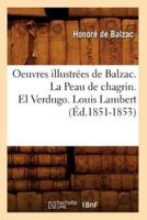 Oeuvres illustrées de Balzac. La Peau de chagrin. El Verdugo. Louis Lambert (Éd.1851-1853)