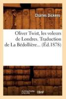 Oliver Twist, les voleurs de Londres. Traduction de La Bédollière (Éd.1878)