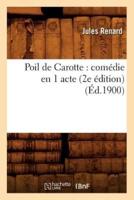Poil de Carotte : comédie en 1 acte (2e édition) (Éd.1900)