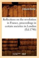 Reflections on the revolution in France , proceedings in certain societies in London (Éd.1790)