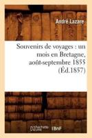 Souvenirs de voyages : un mois en Bretagne, août-septembre 1855 (Éd.1857)