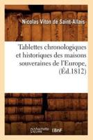 Tablettes chronologiques et historiques des maisons souveraines de l'Europe , (Éd.1812)