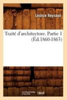 Traité d'architecture. Partie 1 (Éd.1860-1863)