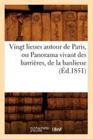 Vingt lieues autour de Paris, ou Panorama vivant des barrières, de la banlieue (Éd.1851)