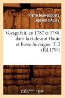 Voyage fait, en 1787 et 1788, dans la ci-devant Haute et Basse Auvergne. T. 2 (Éd.1794)
