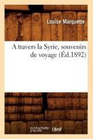 A travers la Syrie, souvenirs de voyage (Éd.1892)
