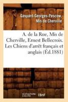A. de la Rue, Mis de Cherville, Ernest Bellecroix. Les Chiens d'arrêt français et anglais (Éd.1881)