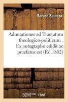 Adnotationes ad Tractatum theologico-politicum . Ex autographo edidit ac praefatus est (Éd.1802)